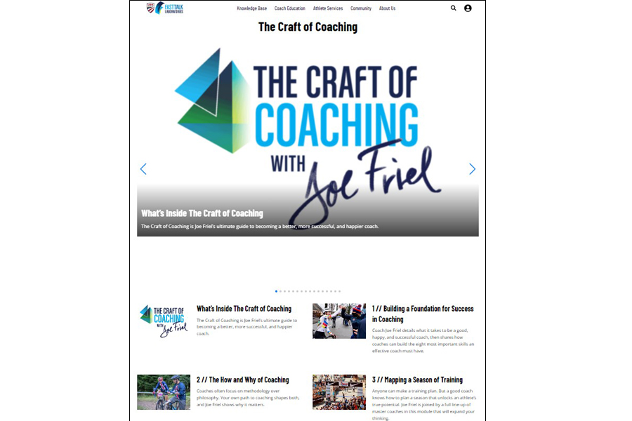 Fast Talk Laboratories created 14 chapters of The Craft of Coaching with Joe Friel, forming the backbone of Olympic federation coach education programs.